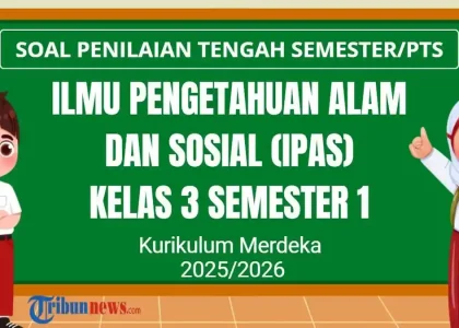 7 Rahasia Latihan Soal PTS Kelas 3 Semester 1 Kurikulum 2013 yang Wajib Diketahui Orang Tua