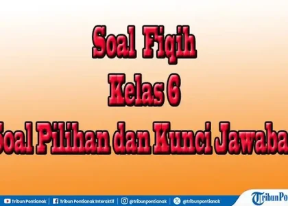 Ternyata Begini Soal Fiqih Kelas 4 MI Semester 1 yang Wajib Dikuasai Siswa